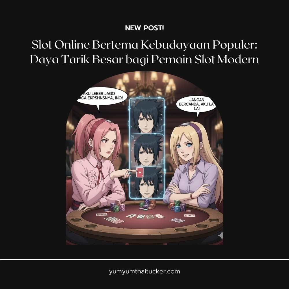 Slot Online Bertema Kebudayaan Populer: Daya Tarik Besar bagi Pemain Slot Modern